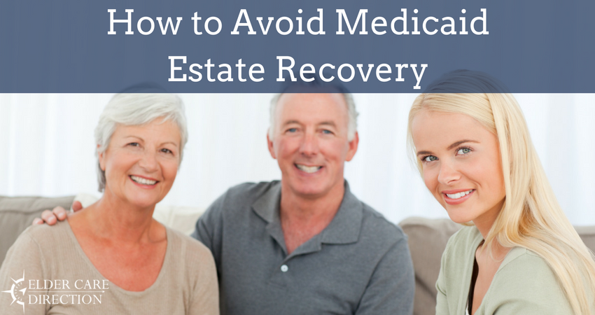 How to Avoid Medicaid Estate Recovery | Elder Care Direction