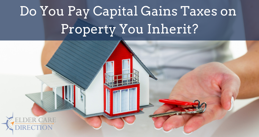 do-you-pay-capital-gains-taxes-on-property-you-inherit