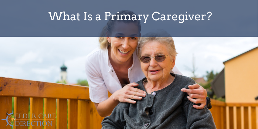 What Is A Primary Caregiver Elder Care Direction